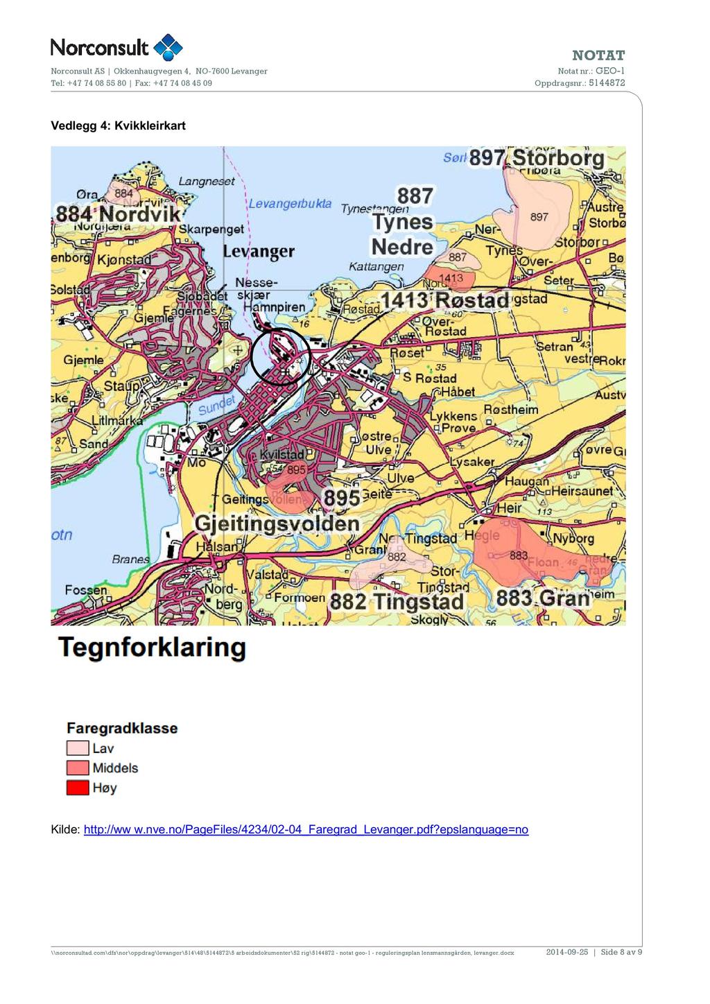 Vedlegg 4: Kvikkleirkart Kilde: http://ww w.nve.no/pagefiles/4234/02-04_faregrad_levanger.pdf?epslanguage=no \ \ norconsultad.