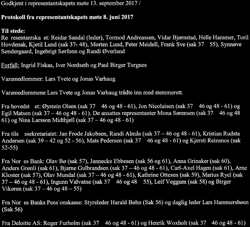 De ansattes representanter Mona Sørensen (sak 37-46 og 48-61) og Nina Larsson Midthjell (sak 37-46 og 48-61) Fra tils ssekretariatet: Jan Frode Jakobsen, Randi Almås (sak 37-46 og 48-61), Kristian