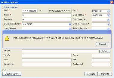 1-14 Detalii card asigurat Dacă utilizatorul a selectat alt pacient decât cel înregistrat pe ecard, la apăsărea butonului