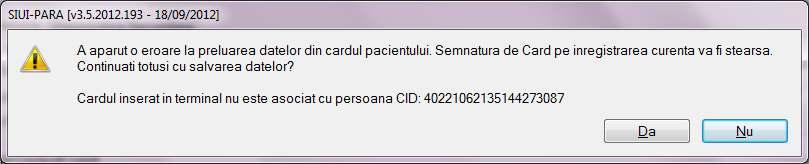 4-1 Mesaj de avertizare CID diferit de card Utilizatorul poate alege dacă datele sunt corecte şi trebuie salvate aşa cum sunt, sau dacă acestea sunt eronate şi trebuie modificate.