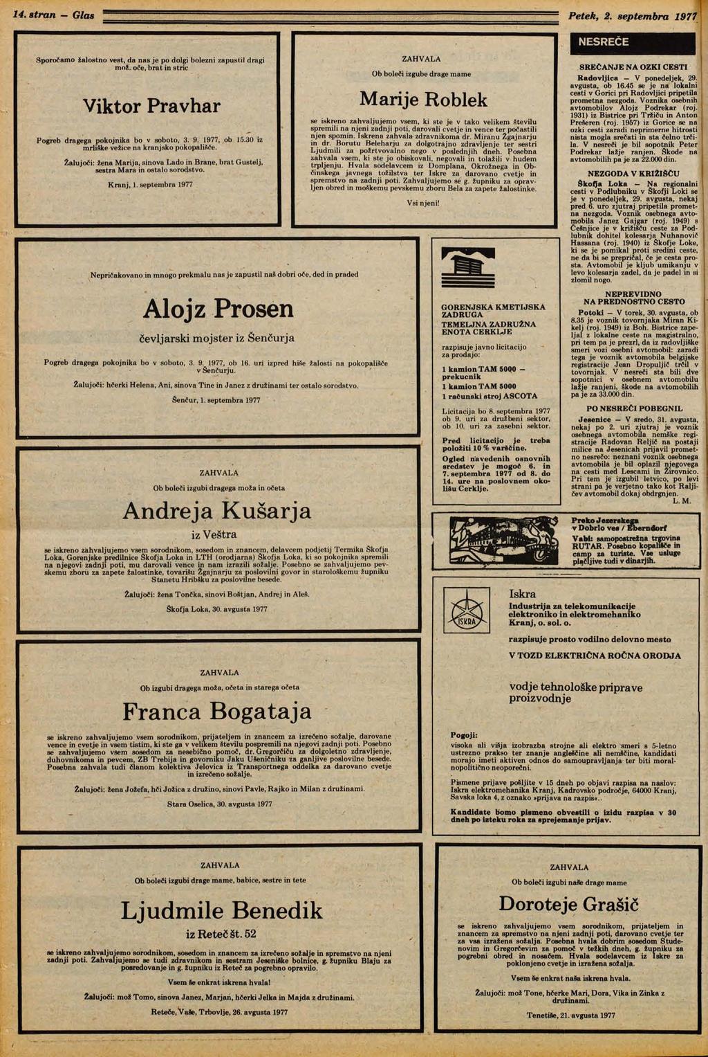 Sporočamo žalostno vest, da nas je po dolgi bolezni zapustil dragi mož. oče, brat in stric Viktor Pravhar Pogreb dragega pokojnika bo v soboto, 3. 9. 1977, ob 15.