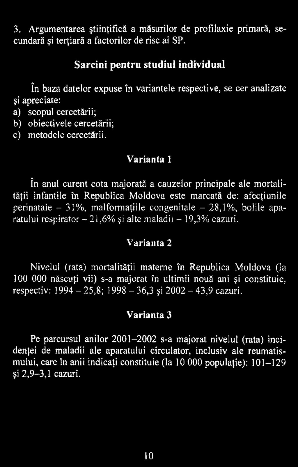 malformaţiile congenitale - 28,1%, bolile aparatului respirator -2 1,6% şi alte maladii - 19,3% cazuri.