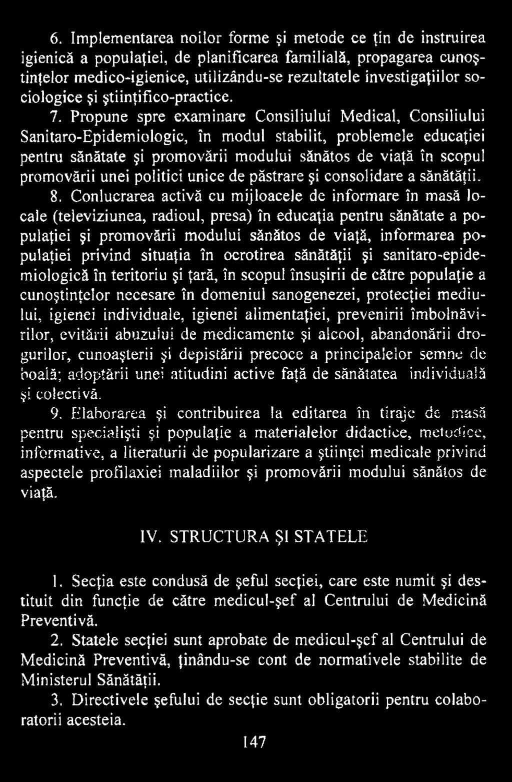 Conlucrarea activă cu mijloacele de informare în masă locale (televiziunea, radioul, presa) în educaţia pentru sănătate a populaţiei şi promovării modului sănătos de viaţă, informarea populaţiei