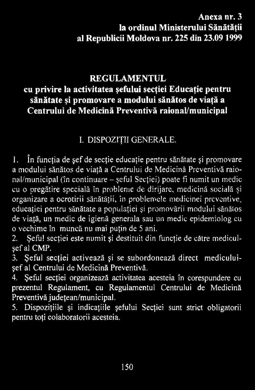 medic cu o pregătire specială în probleme de dirijare, medicină socială şi organizare a ocrotirii sănătăţii, în problemele medieinei preventive, educaţiei pentru sănătate a populaţiei şi promovării