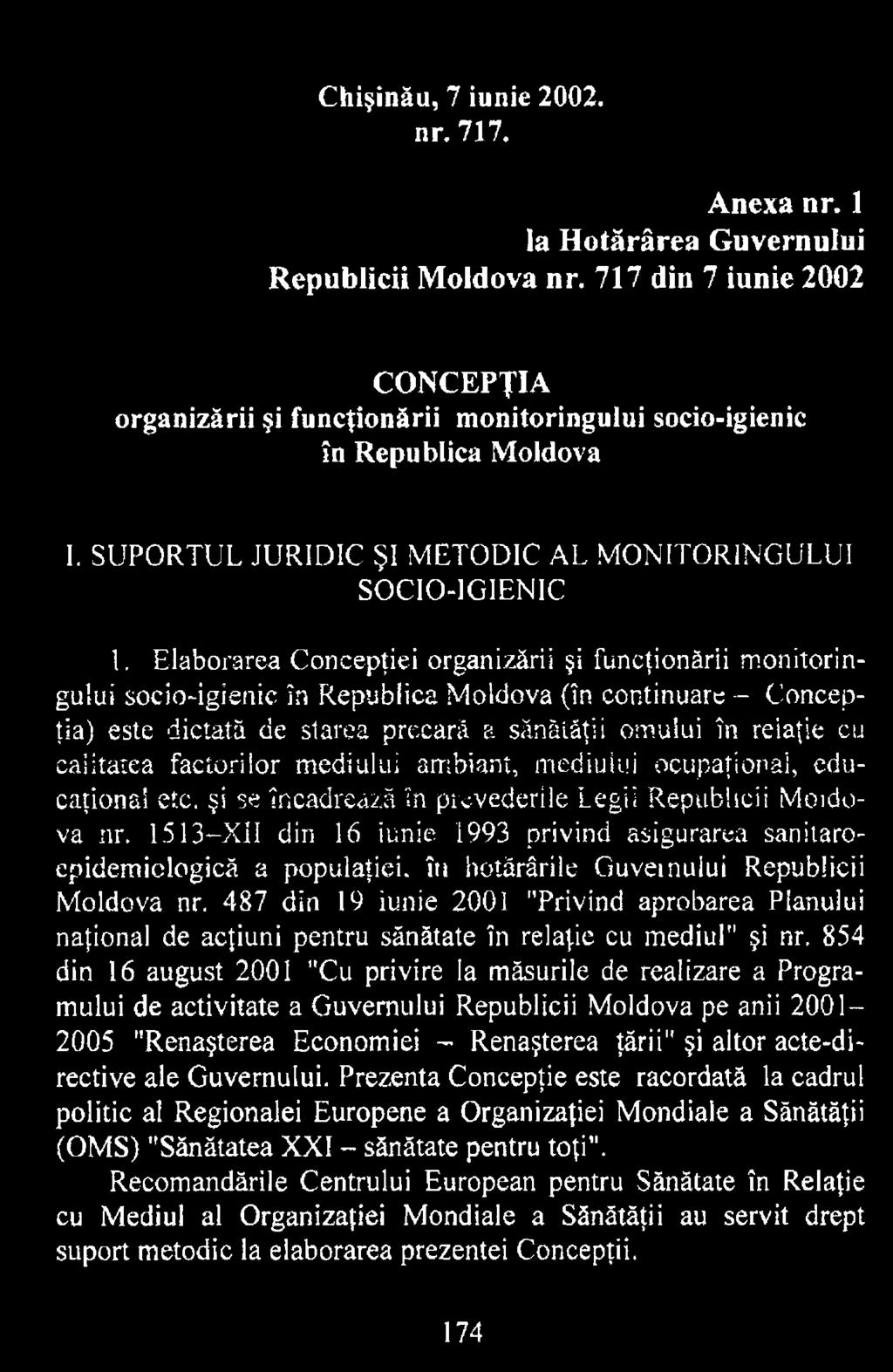 1513 XII din 16 iunie 1993 privind asigurarea sanitaroepidemiologică a populaţiei. în hotărârile Guvernului Republicii Moldova nr.