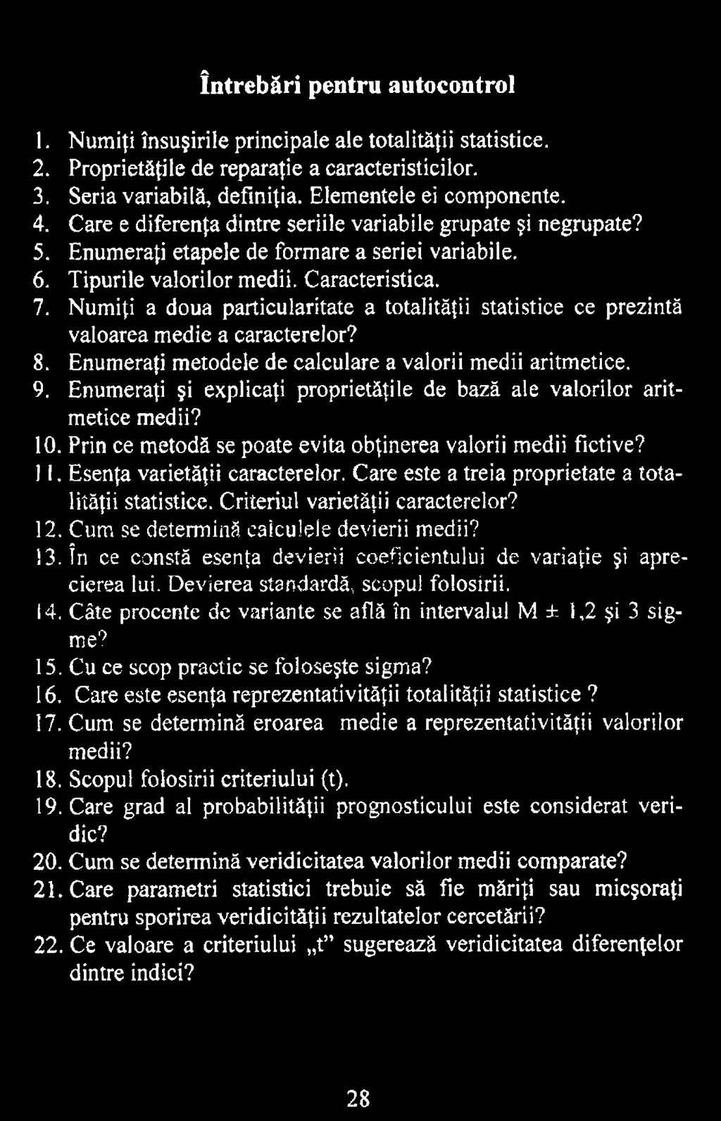 Care este a treia proprietate a totalităţii statistice. Criteriul varietăţii caracterelor? 12. Cum se determină calculele devierii medii? 13.