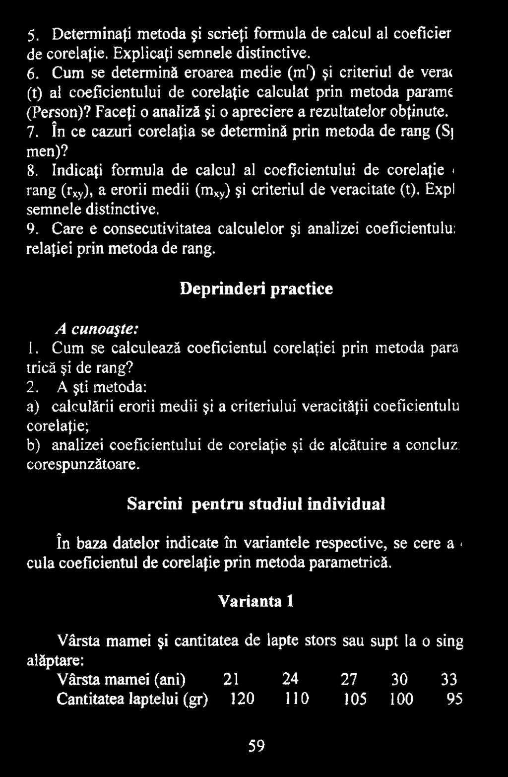 Cum se calculează coeficientul corelaţiei prin metoda para trică şi de rang? 2.