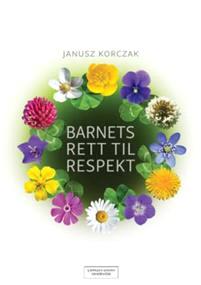 Last ned Barnets rett til respekt - Janusz Korczak Last ned Forfatter: Janusz Korczak ISBN: 9788202516000 Antall sider: 60 Format: PDF Filstørrelse:25.