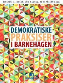 Last ned Demokratiske praksiser i barnehagen Last ned ISBN: 9788245016529 Antall sider: 199 Format: PDF Filstørrelse:26.45 Mb Demokrati som livsform er det sentrale i bokens kapitler.