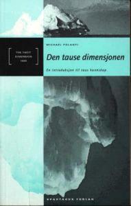 Last ned Den tause dimensjonen - Michael Polanyi Last ned Forfatter: Michael Polanyi ISBN: 9788243001619 Antall sider: 108 Format: PDF Filstørrelse:32.