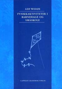 Last ned Fysikkaktiviteter i barnehage og småskole - Leif Wedøe Last ned Forfatter: Leif Wedøe ISBN: 9788202243937 Antall sider: 304 Format: PDF Filstørrelse:21.