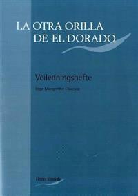 Last ned La otra orilla de El Dorado - Inge Margrethe Clausen Last ned Forfatter: Inge Margrethe Clausen ISBN: 9788203335310 Antall sider: 48 Format: PDF Filstørrelse:24.