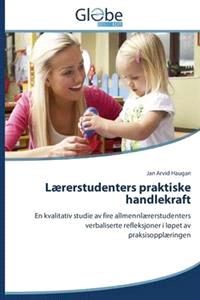 Last ned Laererstudenters Praktiske Handlekraft - Haugan Jan Arvid Last ned Forfatter: Haugan Jan Arvid ISBN: 9783639760590 Antall sider: 236 Format: PDF Filstørrelse:39.