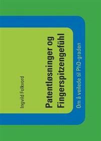 Last ned Patentløsninger og Fingerspitzengefühl - Ingvild Folkvord Last ned Forfatter: Ingvild Folkvord ISBN: 9788251920582 Antall sider: 96 Format: PDF Filstørrelse:11.