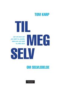 Last ned Til meg selv - Tom Karp Last ned Forfatter: Tom Karp ISBN: 9788202520892 Antall sider: 219 Format: PDF Filstørrelse:18.70 Mb Til meg selv er en bok om selvledelse.