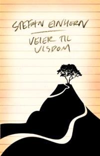 Last ned Veier til visdom - Stefan Einhorn Last ned Forfatter: Stefan Einhorn ISBN: 9788202322533 Antall sider: 170 Format: PDF Filstørrelse:20.