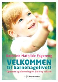 Last ned Velkommen til barnehagelivet - Kathrine Mathilde Fagereng Last ned Forfatter: Kathrine Mathilde Fagereng ISBN: 9788244622363 Antall sider: 136 Format: PDF Filstørrelse:31.