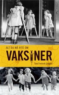 Last ned Alt du må vite om vaksiner - Tone Fredsvik Gregers Last ned Forfatter: Tone Fredsvik Gregers ISBN: 9788282821278 Antall sider: 198 Format: PDF Filstørrelse:33.