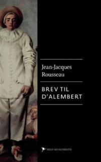Last ned Brev til d'alembert om teateret - Jean-Jacques Rousseau Last ned Forfatter: Jean-Jacques Rousseau ISBN: 9788203359385 Antall sider: 167 Format: PDF Filstørrelse:10.