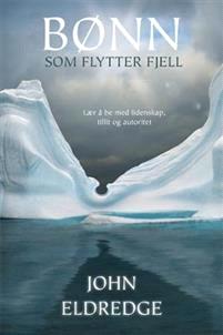 Last ned Bønn som flytter fjell - John Eldredge Last ned Forfatter: John Eldredge ISBN: 9788230213568 Antall sider: 247 Format: PDF Filstørrelse:34.