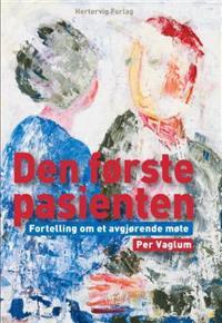 Last ned Den første pasienten - Per Vaglum Last ned Forfatter: Per Vaglum ISBN: 9788292023198 Antall sider: 160 Format: PDF Filstørrelse:18.