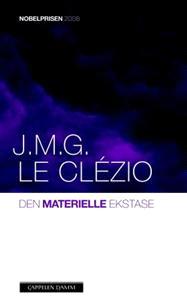 Last ned Den materielle ekstase - Jean Marie Gustave Le Clézio Last ned Forfatter: Jean Marie Gustave Le Clézio ISBN: 9788202297138 Antall sider: 254 Format: PDF Filstørrelse:34.