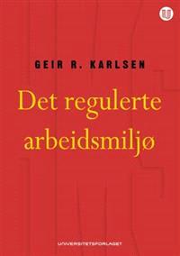 Last ned Det regulerte arbeidsmiljø - Geir R. Karlsen Last ned Forfatter: Geir R. Karlsen ISBN: 9788215014111 Antall sider: 247 Format: PDF Filstørrelse:29.