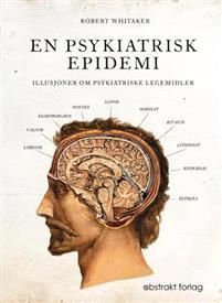 Last ned En psykiatrisk epidemi - Robert Whitaker Last ned Forfatter: Robert Whitaker ISBN: 9788279353560 Antall sider: 448 Format: PDF Filstørrelse:35.