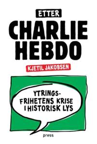 Last ned Etter Charlie Hebdo - Kjetil A. Jakobsen Last ned Forfatter: Kjetil A. Jakobsen ISBN: 9788232800315 Antall sider: 404 Format: PDF Filstørrelse:12.