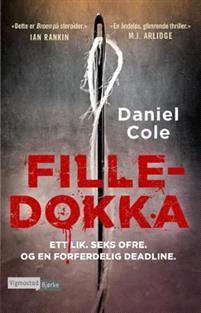 Last ned Filledokka - Daniel Cole Last ned Forfatter: Daniel Cole ISBN: 9788241913587 Antall sider: 429 Format: PDF Filstørrelse:22.86 Mb Ett lik. Seks ofre. Og en forferdelig deadline.