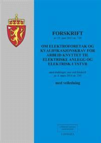 Last ned Forskrift om elektroforetak og kvalifikasjonskrav for arbeid knyttet til elektriske anlegg og elektrisk utstyr av 19 juni 2013 nr.