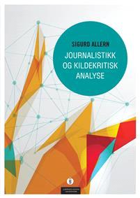 Last ned Journalistikk og kildekritisk analyse - Sigurd Allern Last ned Forfatter: Sigurd Allern ISBN: 9788202405816 Antall sider: 277 Format: PDF Filstørrelse:22.