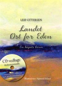 Last ned Landet øst for eden - Leif Ottersen Last ned Forfatter: Leif Ottersen ISBN: 9788282332149 Antall sider: 96 Format: PDF Filstørrelse:37.