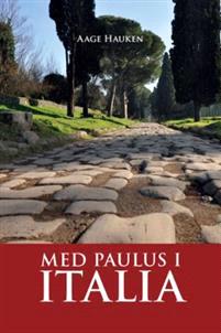 Last ned Med Paulus i Italia - Aage Hauken Last ned Forfatter: Aage Hauken ISBN: 9788270243037 Antall sider: 186 Format: PDF Filstørrelse:32.