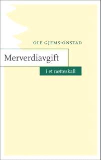 Last ned Merverdiavgift i et nøtteskall - Ole Gjems-Onstad Last ned Forfatter: Ole Gjems-Onstad ISBN: 9788205460201 Antall sider: 159 Format: PDF Filstørrelse:17.