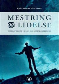 Last ned Mestring og lidelse - Kjell Magne Håkonsen Last ned Forfatter: Kjell Magne Håkonsen ISBN: 9788200427322 Antall sider: 261 Format: PDF Filstørrelse:19.
