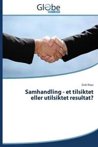 Last ned Samhandling - Et Tilsiktet Eller Utilsiktet Resultat? - Roos Eirik Last ned Forfatter: Roos Eirik ISBN: 9783639714517 Antall sider: 124 Format: PDF Filstørrelse:33.76 Mb Beskrivelse mangler.