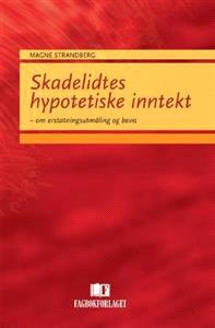 Last ned Skadelidtes hypotetiske inntekt - Magne Strandberg Last ned Forfatter: Magne Strandberg ISBN: 9788245003307 Antall sider: 198 Format: PDF Filstørrelse:29.