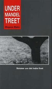 Last ned Under mandeltreet - Magnus Malm Last ned Forfatter: Magnus Malm ISBN: 9788253144801 Antall sider: 96 Format: PDF Filstørrelse:14.