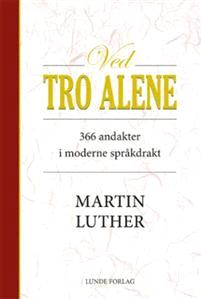 Last ned Ved tro alene - Martin Luther Last ned Forfatter: Martin Luther ISBN: 9788252004175 Antall sider: 398 Format: PDF Filstørrelse:37.