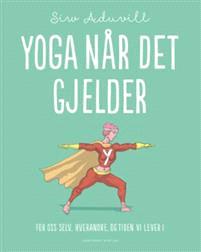 Last ned Yoga når det gjelder - Siw Aduvill Last ned Forfatter: Siw Aduvill ISBN: 9788282201407 Antall sider: 221 Format: PDF Filstørrelse:14.