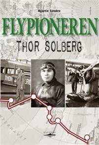 Last ned Flypioneren Thor Solberg - Bjarte Sindre Last ned Forfatter: Bjarte Sindre ISBN: 9788282400596 Antall sider: 175 Format: PDF Filstørrelse: 22.