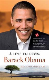 Last ned Å leve en drøm - Barack Obama Last ned Forfatter: Barack Obama ISBN: 9788202297862 Antall sider: 413 Format: PDF Filstørrelse: 22.