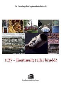 Last ned 1537 - kontinuitet eller brudd? Last ned ISBN: 9788251927734 Antall sider: 305 Format: PDF Filstørrelse: 25.