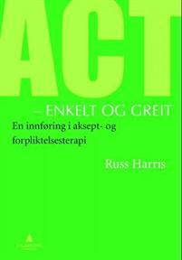 Last ned ACT- enkelt og greit - Russ Harris Last ned Forfatter: Russ Harris ISBN: 9788205428898 Antall sider: 283 Format: PDF Filstørrelse: 24.