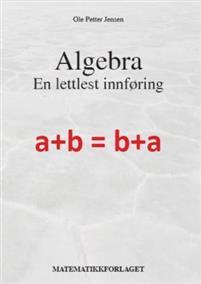 Last ned Algebra - Ole Petter Jensen Last ned Forfatter: Ole Petter Jensen ISBN: 9788291009292 Antall sider: 98 Format: PDF Filstørrelse: 28.
