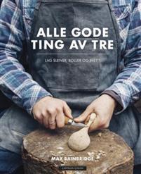 Last ned Alle gode ting av tre - Max Bainbridge Last ned Forfatter: Max Bainbridge ISBN: 9788202536923 Antall sider: 143 Format: PDF Filstørrelse: 22.