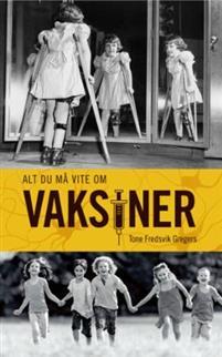 Last ned Alt du må vite om vaksiner - Tone Fredsvik Gregers Last ned Forfatter: Tone Fredsvik Gregers ISBN: 9788282821278 Antall sider: 198 Format: PDF Filstørrelse: 15.