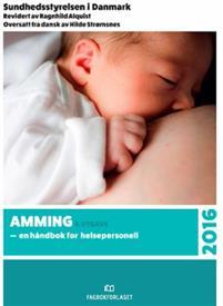 Last ned Amming Last ned ISBN: 9788245018806 Antall sider: 213 Format: PDF Filstørrelse: 15.40 Mb Morsmelk er den naturlige og beste ernæringen for spebarn.