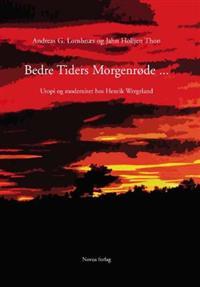 Last ned Bedre tiders morgenrøde Last ned ISBN: 9788270994830 Antall sider: 205 Format: PDF Filstørrelse: 27.19 Mb Boken omhandler Henrik Wergelands diktning og forfatterskap.